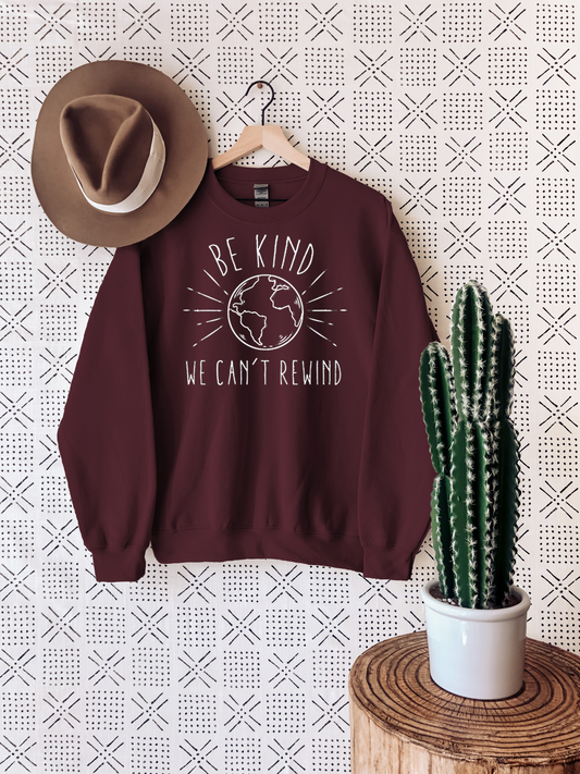 Be Kind We Can't Rewind Sweatshirt Ethical Earth Store