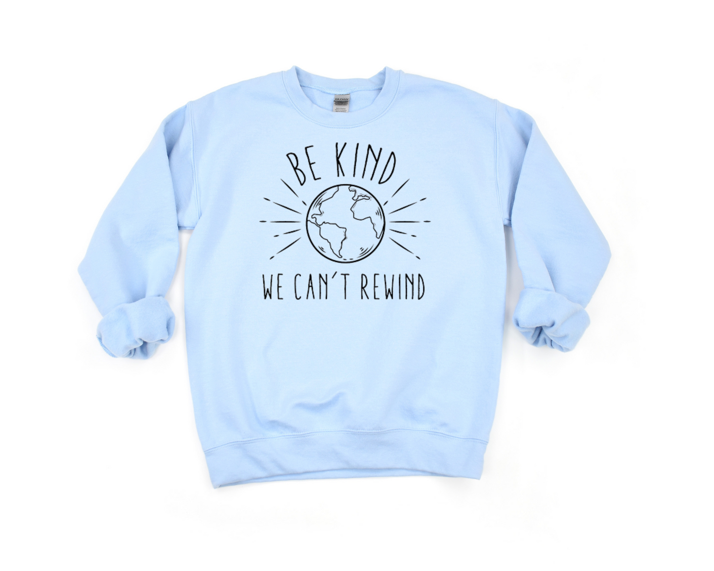 Be Kind We Can't Rewind Sweatshirt Ethical Earth Store