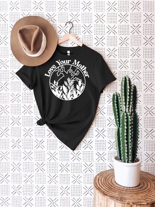 Love Your Mother T-Shirt Ethical Earth Store