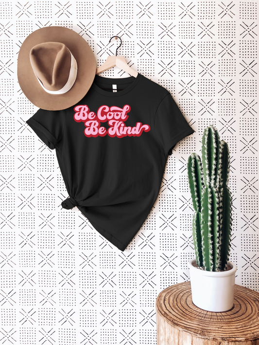 Be Cool, Be Kind T-Shirt Ethical Earth Store