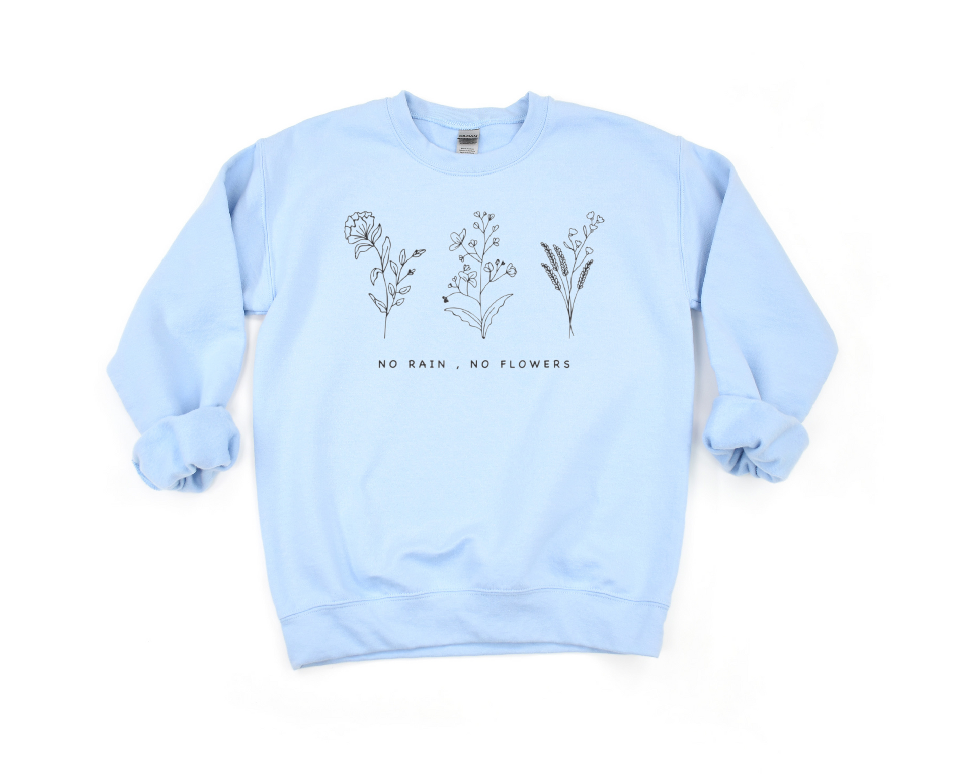No Rain, No Flowers Sweatshirt Ethical Earth Store