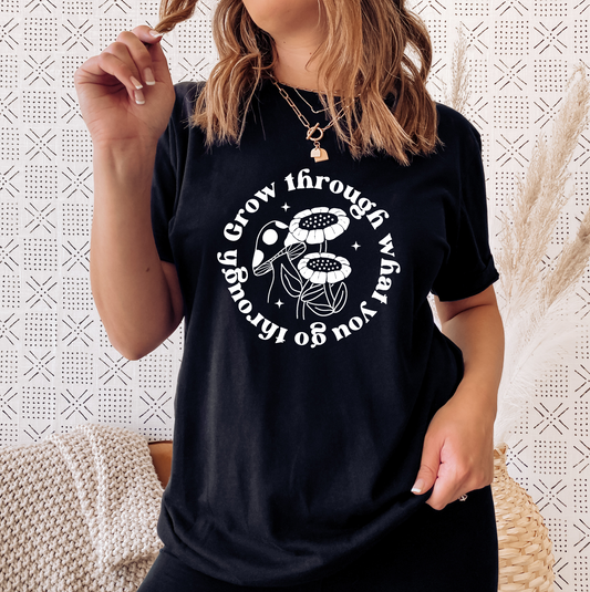 Grow Through What You Go Through T-Shirt Ethical Earth Store