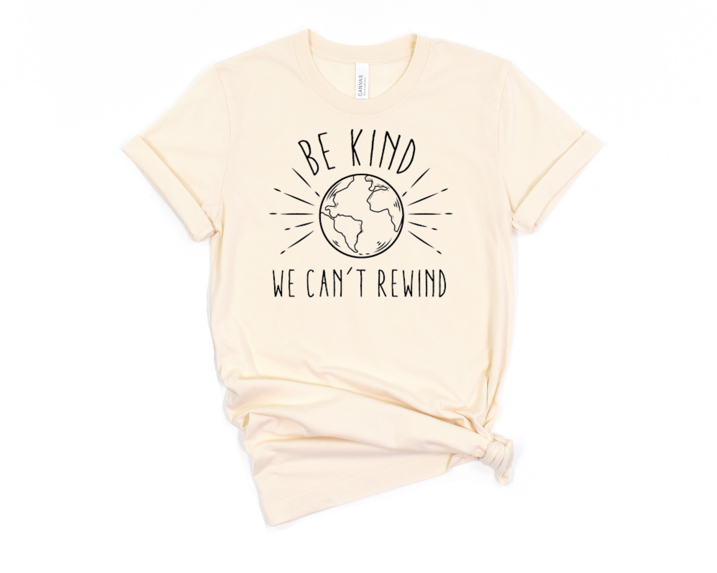 Be Kind We Can't Rewind T-Shirt Ethical Earth Store