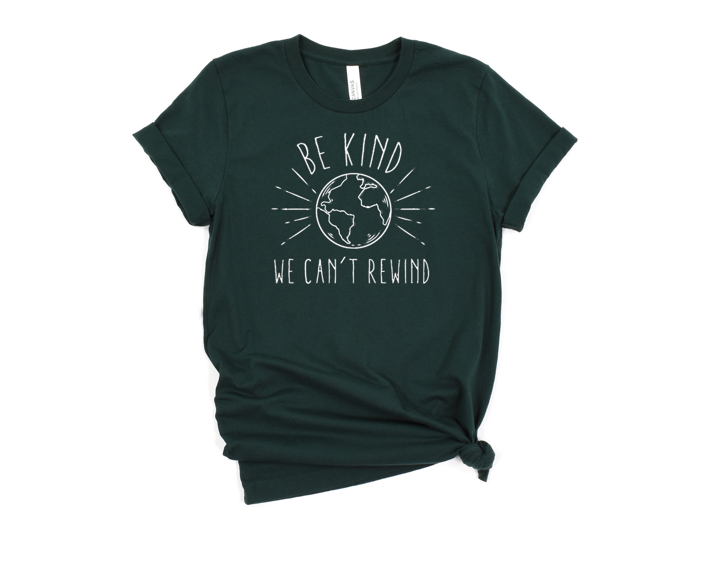 Be Kind We Can't Rewind T-Shirt Ethical Earth Store