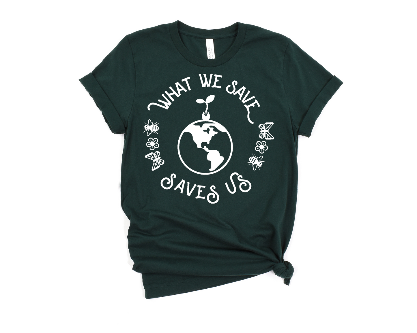 What We Save, Saves Us T-Shirt Ethical Earth Store