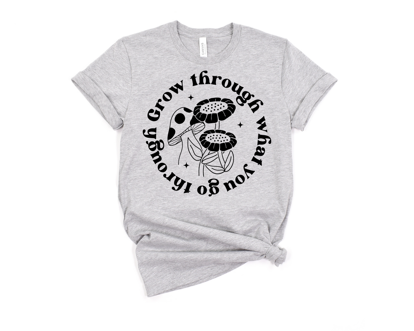 Grow Through What You Go Through T-Shirt Ethical Earth Store