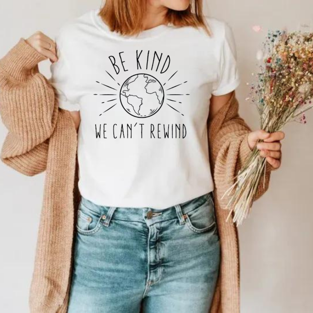 Be Kind We Can't Rewind T-Shirt Ethical Earth Store