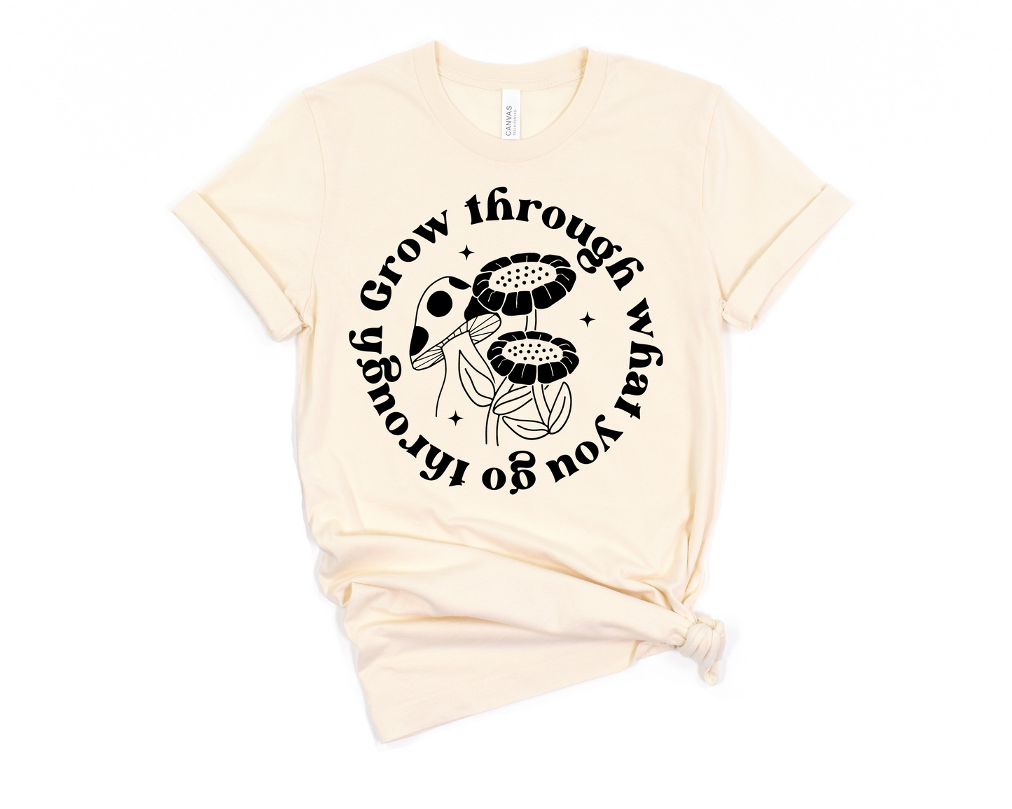 Grow Through What You Go Through T-Shirt Ethical Earth Store