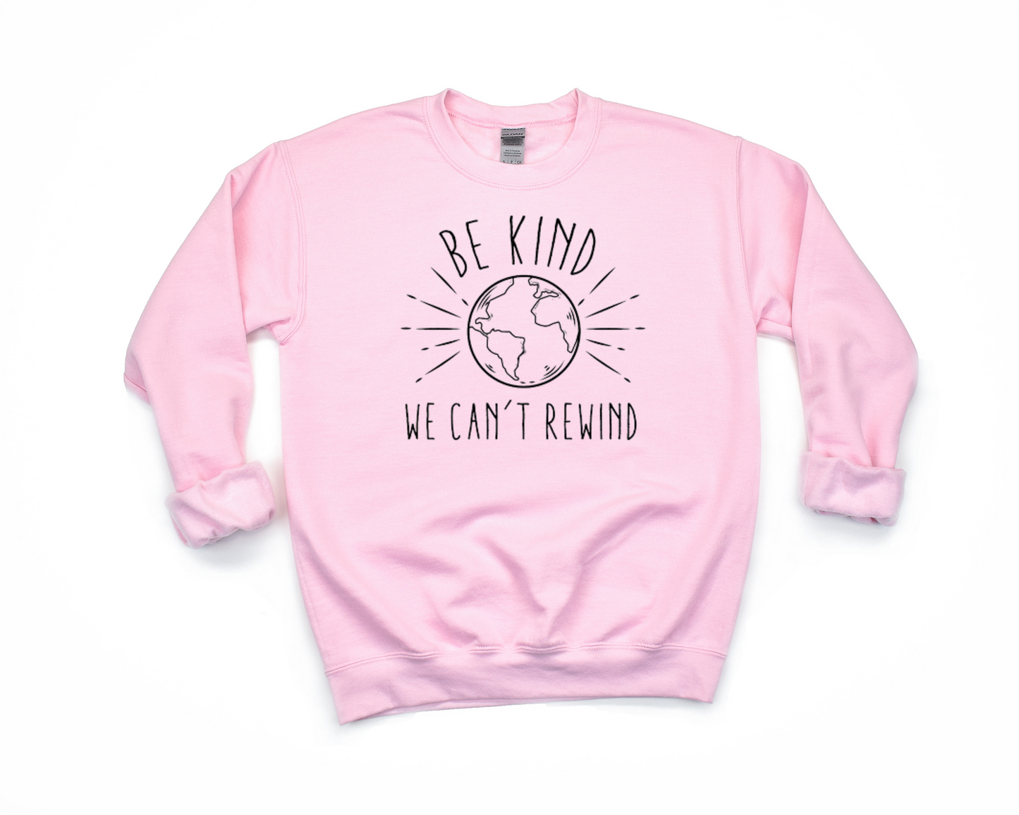 Be Kind We Can't Rewind Sweatshirt Ethical Earth Store
