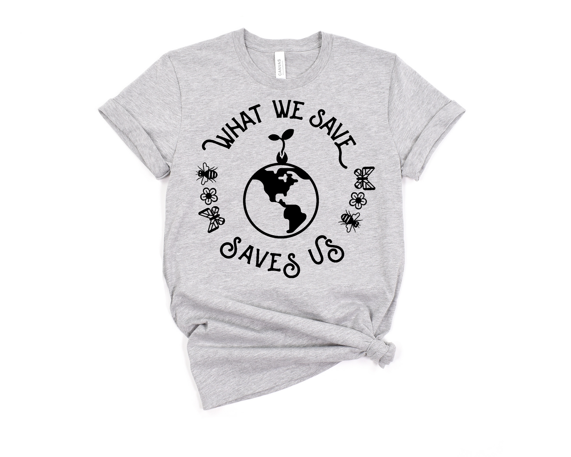 What We Save, Saves Us T-Shirt Ethical Earth Store