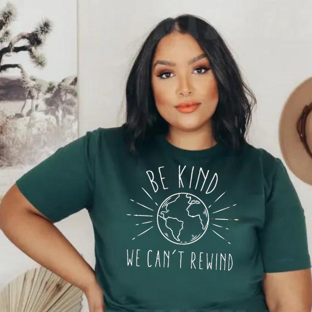 Be Kind We Can't Rewind T-Shirt Ethical Earth Store