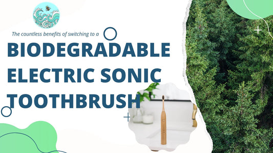 The Countless Benefits of Switching to a Biodegradable Electric Toothbrush