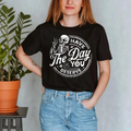 Day You Deserve T-Shirt