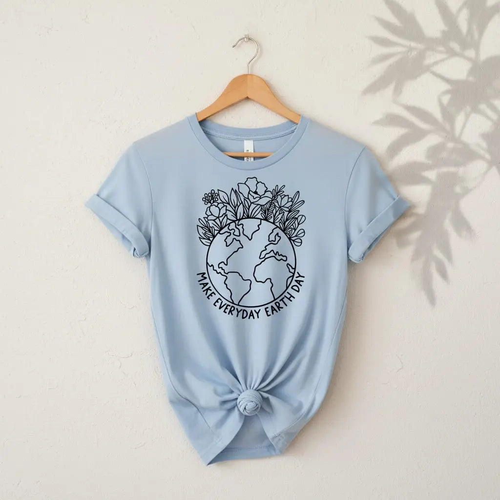 Make Everyday Earth Day T-Shirt Ethical Earth Store