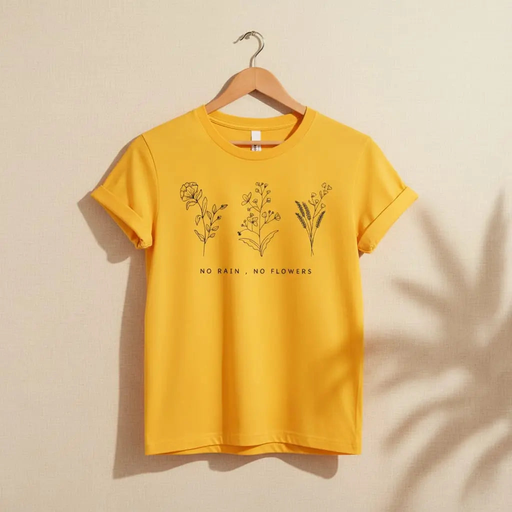 No Rain, No Flowers T-Shirt Ethical Earth Store
