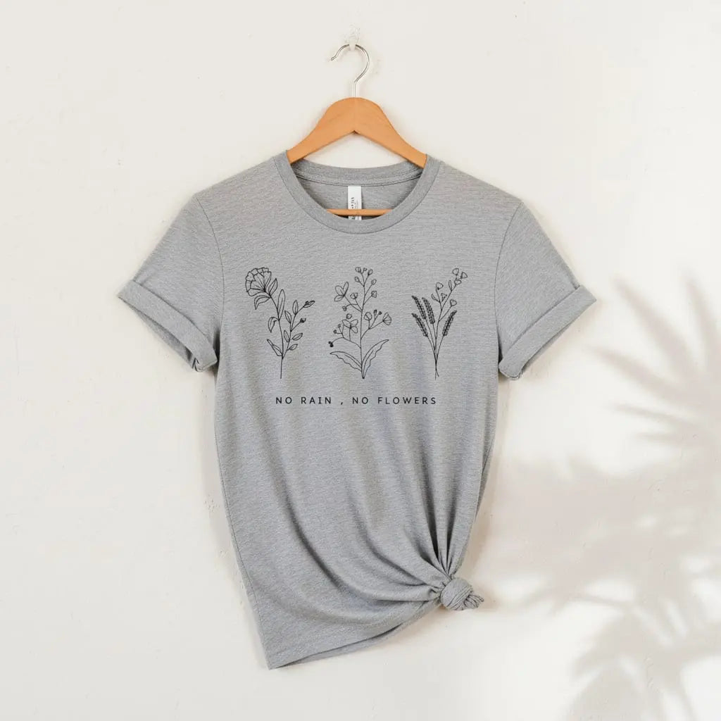 No Rain, No Flowers T-Shirt Ethical Earth Store