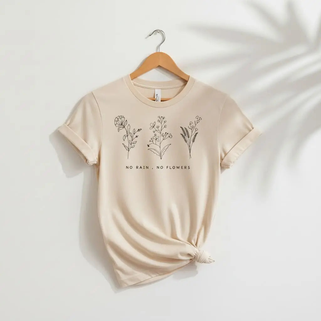 No Rain, No Flowers T-Shirt Ethical Earth Store