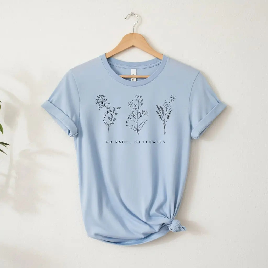 No Rain, No Flowers T-Shirt Ethical Earth Store