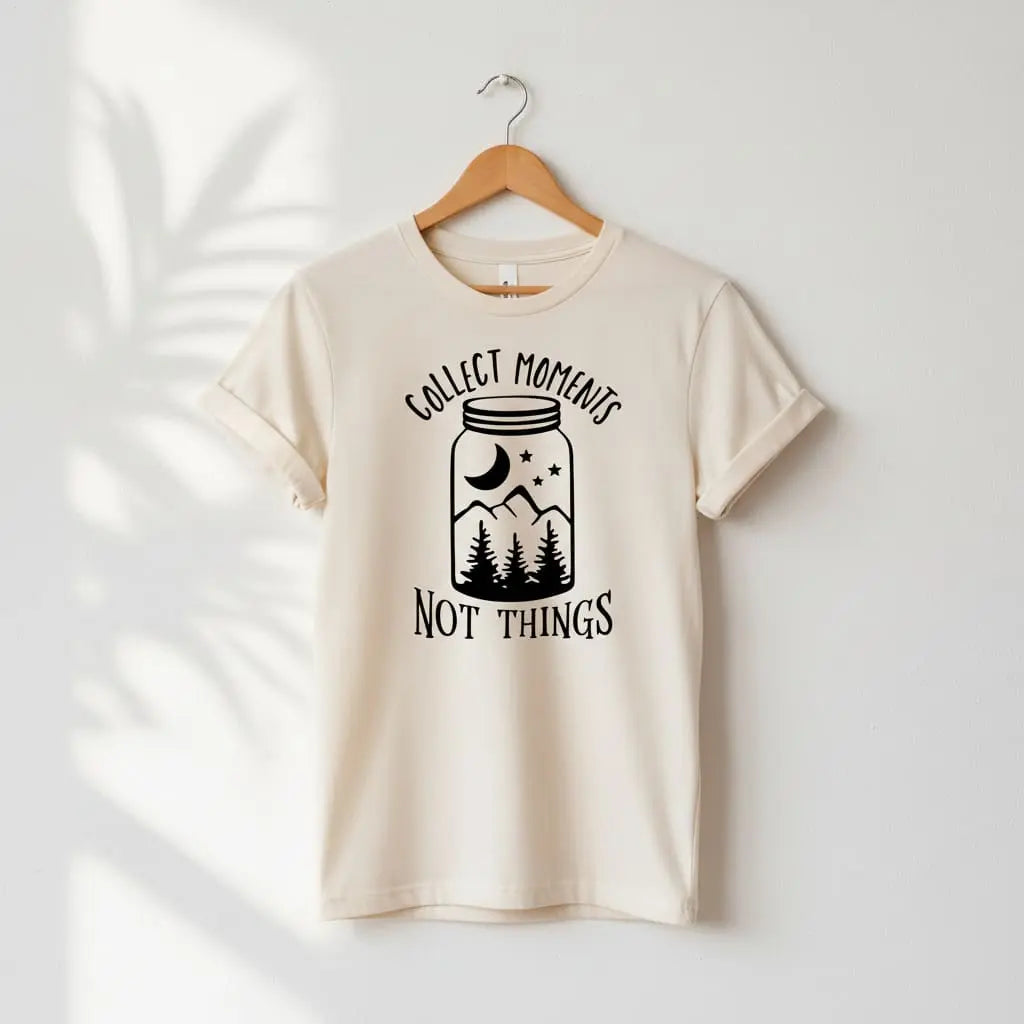 Collect Moments Not Things T-Shirt Ethical Earth Store
