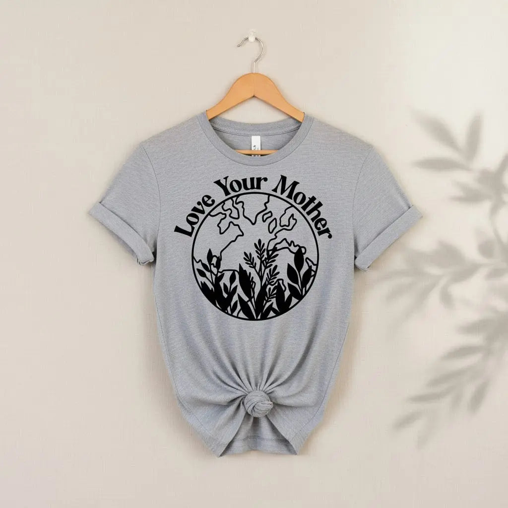 Love Your Mother T-Shirt Ethical Earth Store