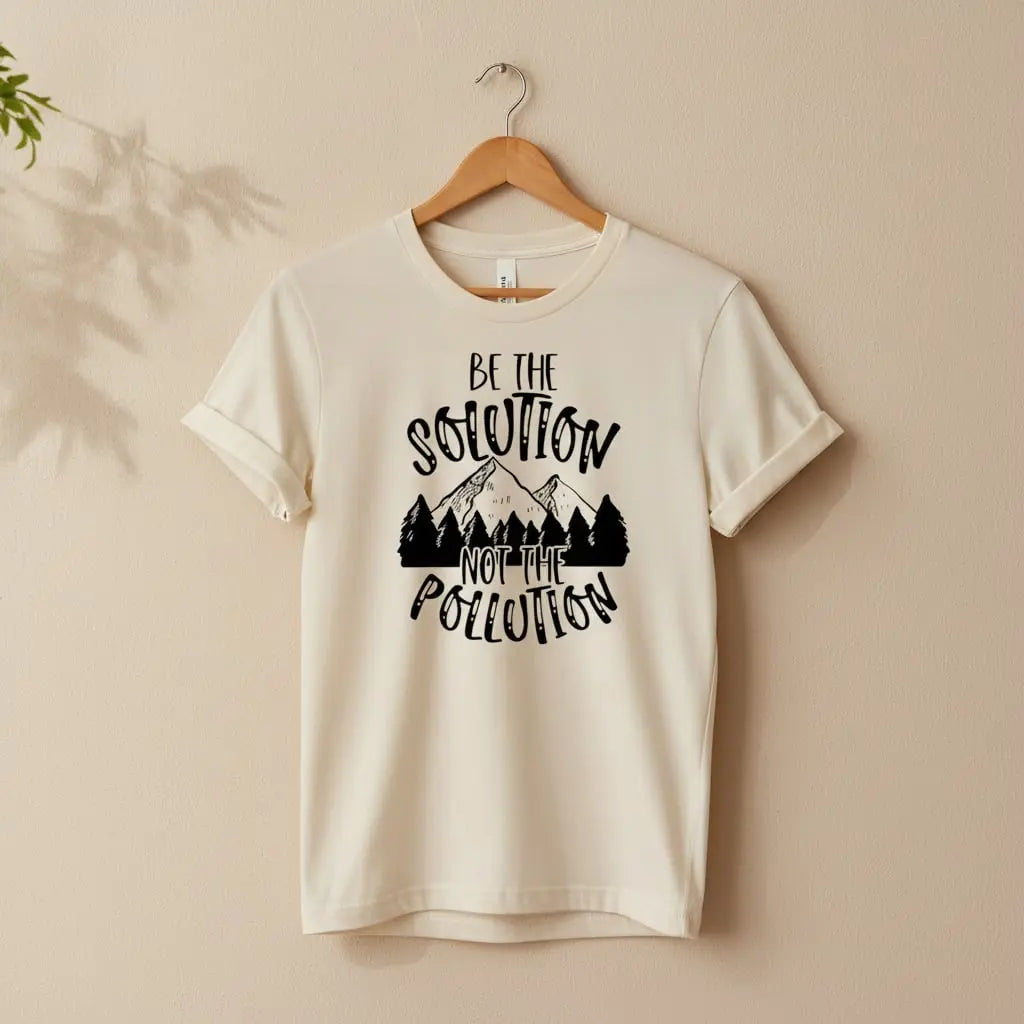 Be The Solution T-Shirt Ethical Earth Store