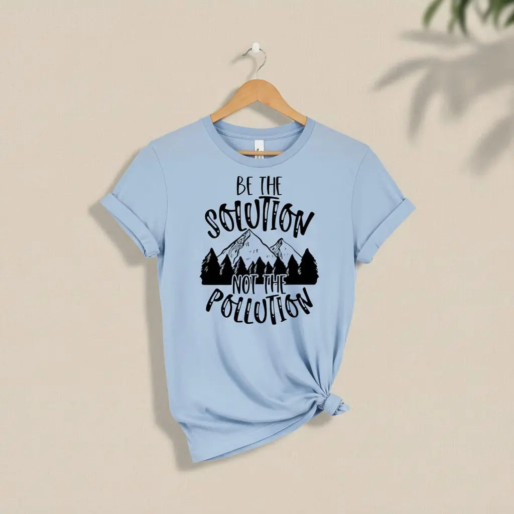 Be The Solution T-Shirt Ethical Earth Store