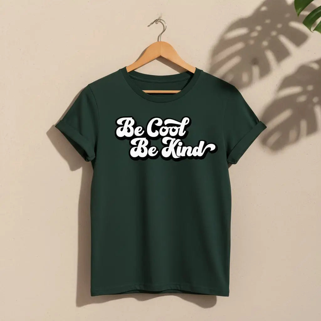 Be Cool, Be Kind T-Shirt Ethical Earth Store