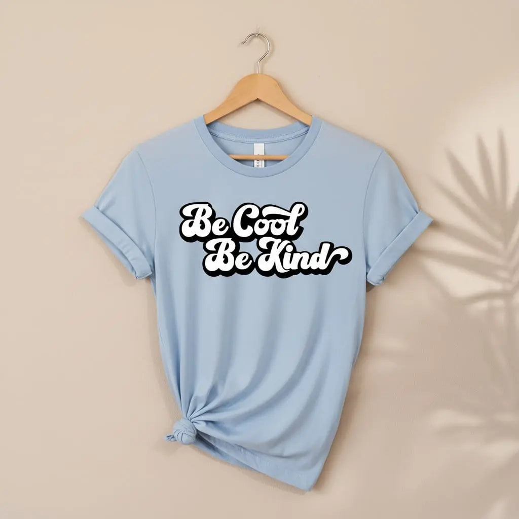 Be Cool, Be Kind T-Shirt Ethical Earth Store