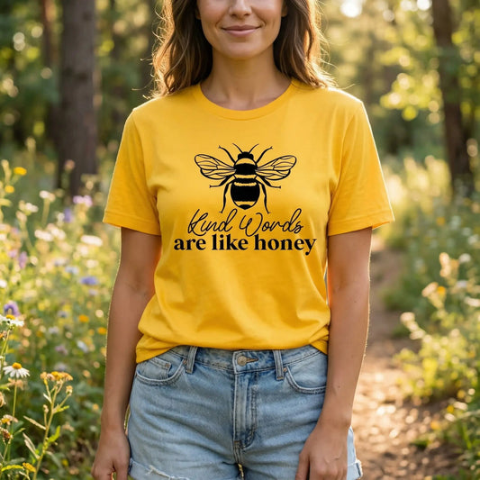 Kind Words Are Like Honey T-Shirt Ethical Earth Store