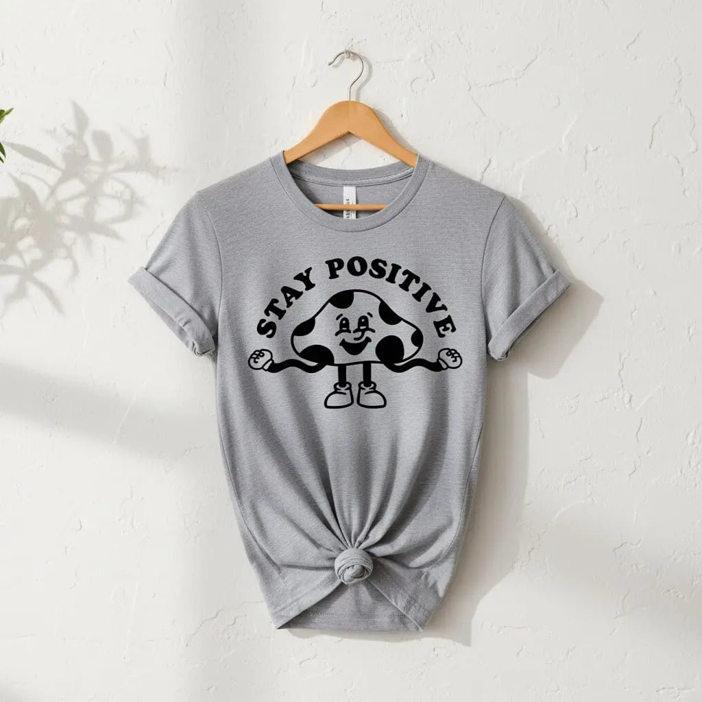 Stay Positive T-Shirt Ethical Earth Store