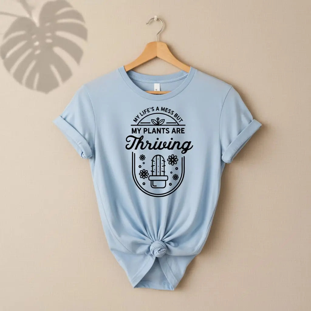 My Plants Are Thriving T-Shirt Ethical Earth Store