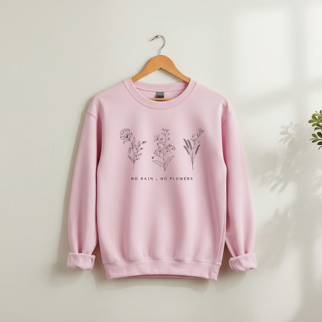 No Rain, No Flowers Sweatshirt Ethical Earth Store