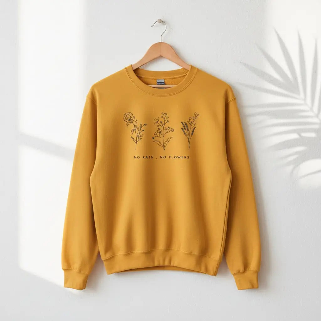 No Rain, No Flowers Sweatshirt Ethical Earth Store