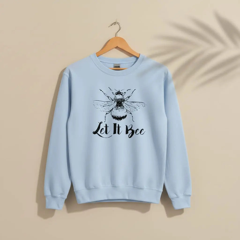 Let It Bee Sweatshirt Ethical Earth Store