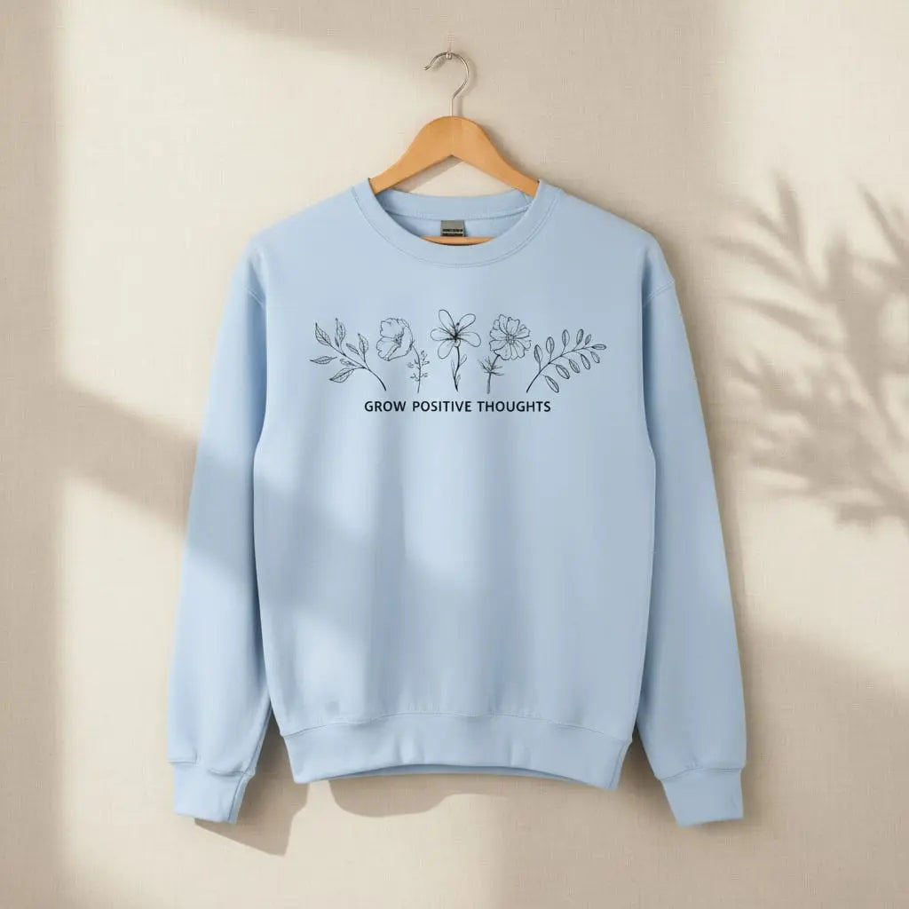 Grow Positive Thoughts Sweatshirt Ethical Earth Store