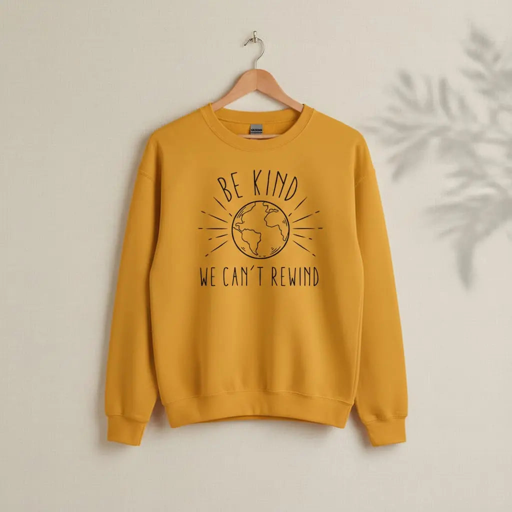 Be Kind We Can't Rewind Sweatshirt Ethical Earth Store
