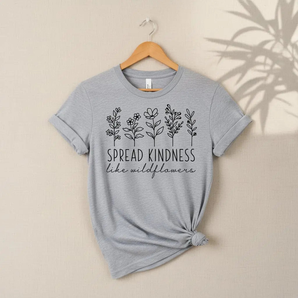 Spread Kindness Like Wildflowers T-Shirt Ethical Earth Store