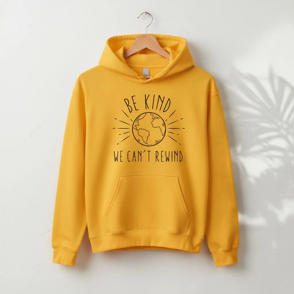 Be Kind We Can't Rewind Hoodie Ethical Earth Store