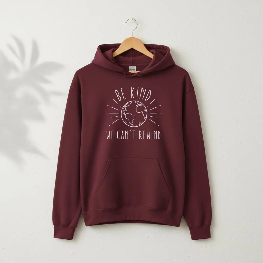 Be Kind We Can't Rewind Hoodie Ethical Earth Store