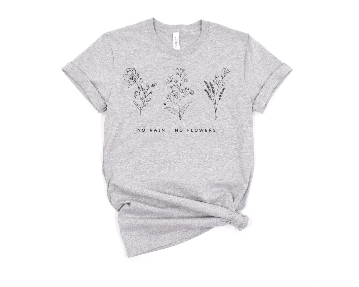 No Rain, No Flowers T-Shirt