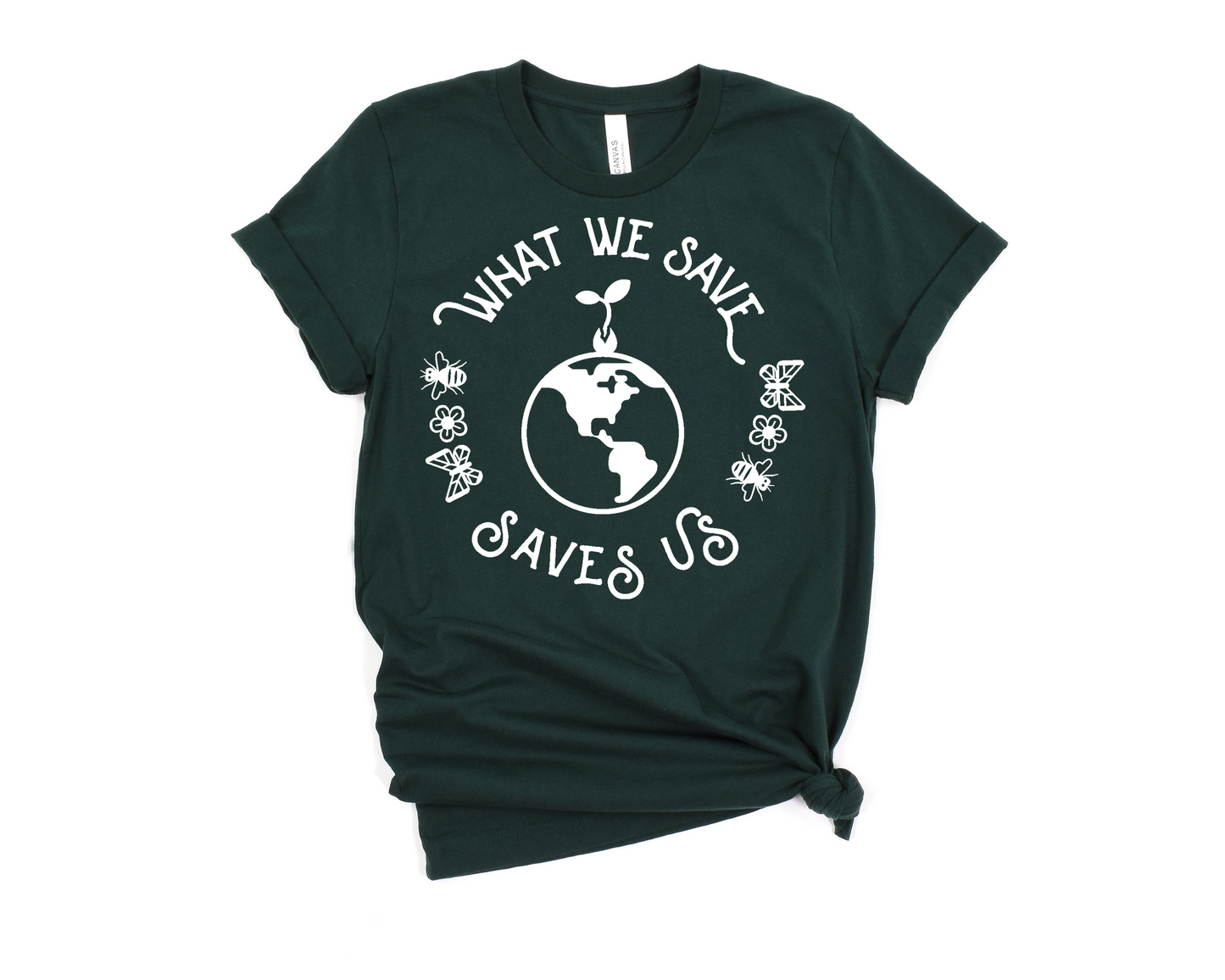 What We Save, Saves Us T-Shirt