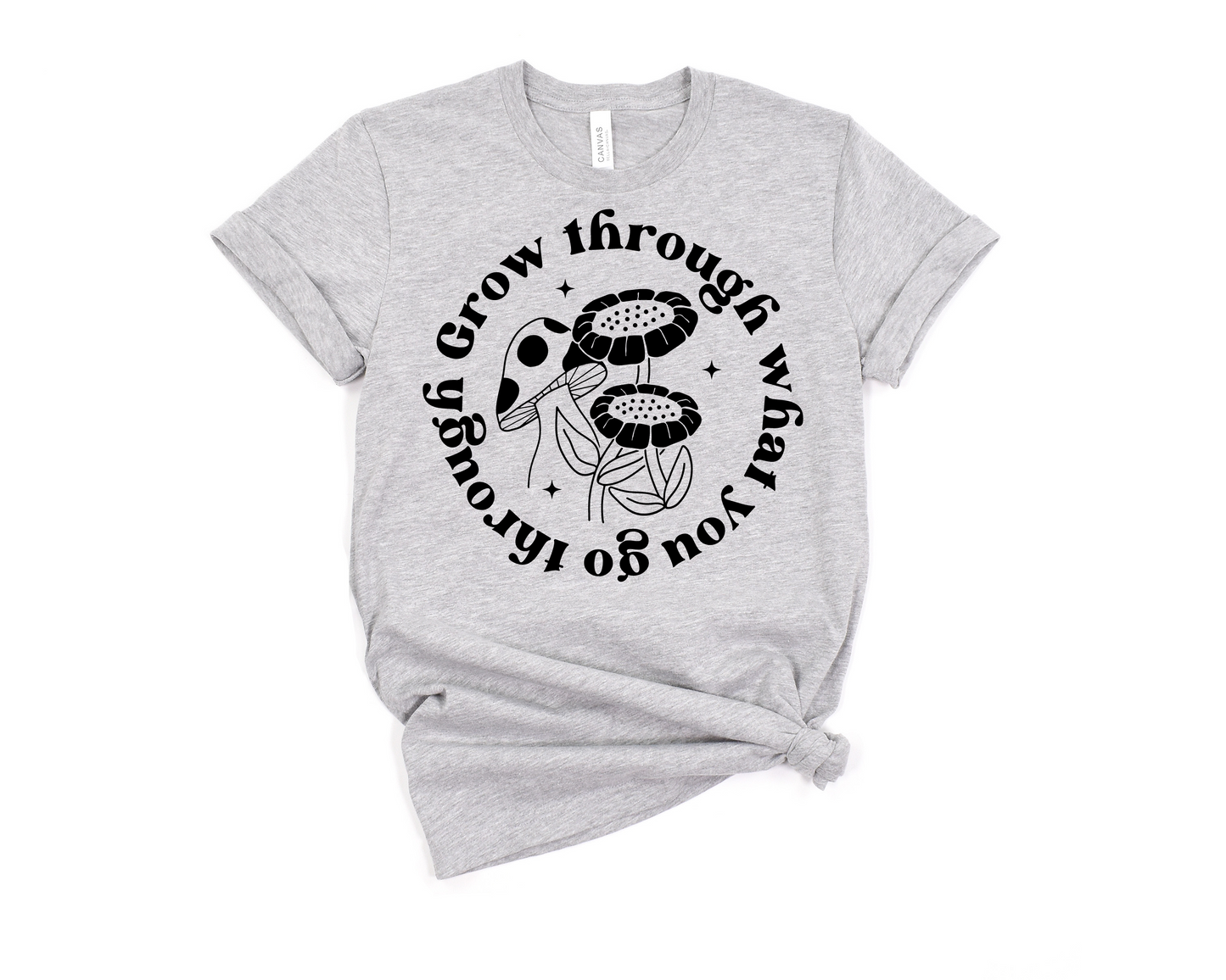 Grow Through What You Go Through T-Shirt